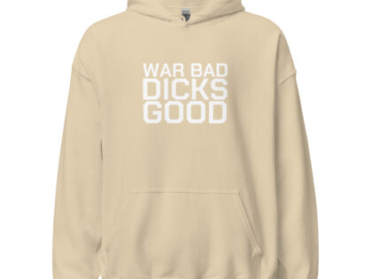 War Bad Dicks Good Unisex-Hoodie – Hoodies – klamottn.de War Bad Dicks Good Unisex-Hoodie – Hoodies – klamottn.de