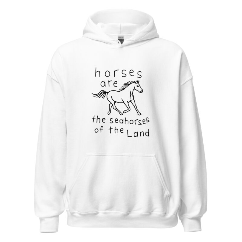 Horses are the Seahorses of the Land Unisex-Hoodie