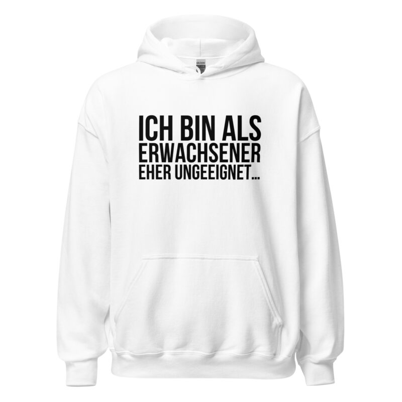 Ich bin als Erwachsener eher ungeeignet Unisex-Hoodie – Hoodies – klamottn.de
