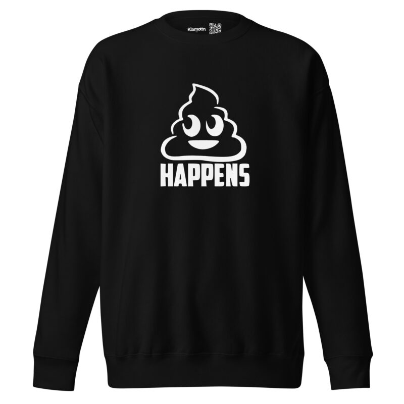Shit Happens Unisex-Sweatshirt