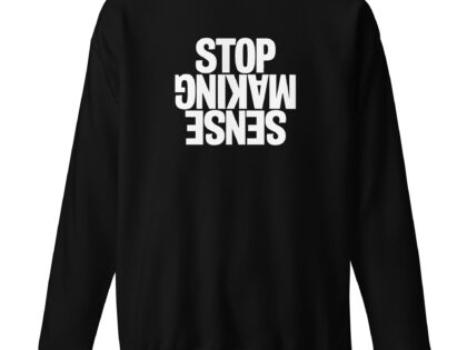 Stop Making Sense Unisex-Sweatshirt – Sweatshirts – klamottn.de Stop Making Sense Unisex-Sweatshirt – Sweatshirts – klamottn.de