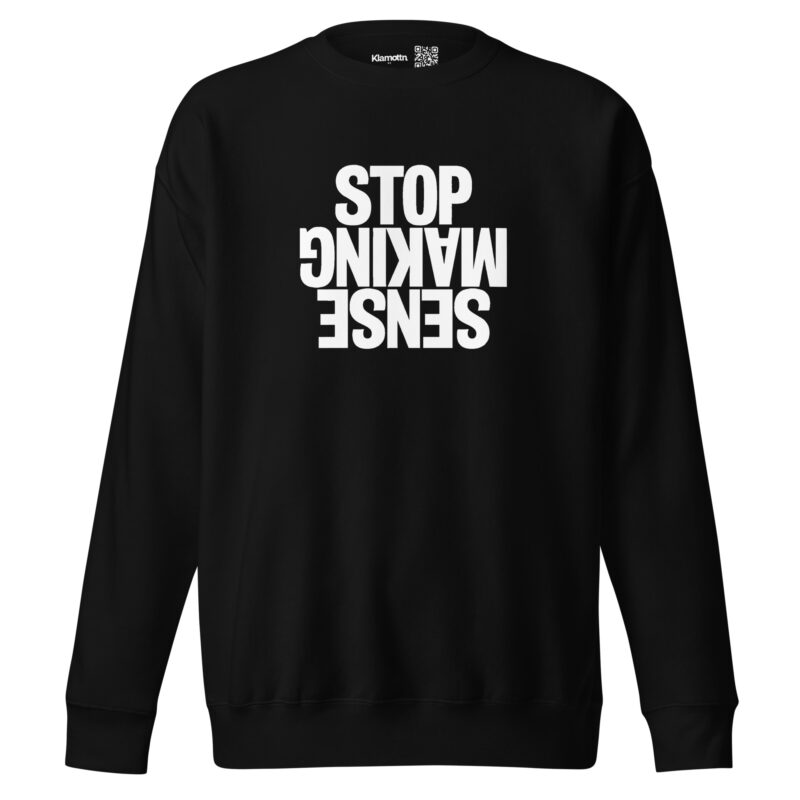 Stop Making Sense Unisex-Sweatshirt – Sweatshirts – klamottn.de