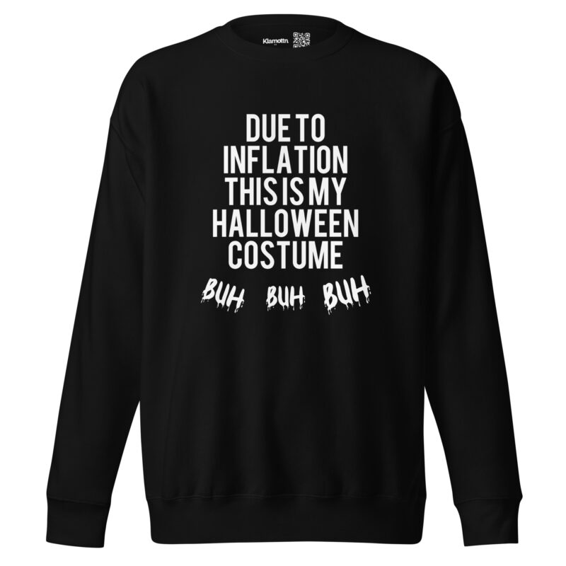 Due to inflation this is my Halloween costume Buh Buh Buh Unisex-Sweatshirt – Sweatshirts – klamottn.de
