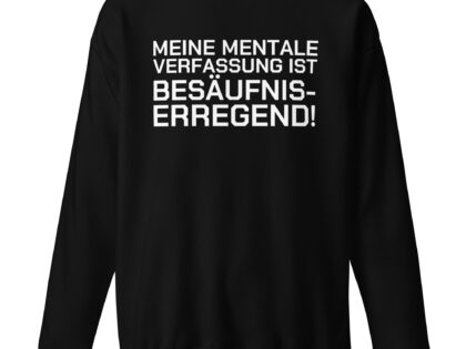 Meine mentale Verfassung ist besäufniserregend Unisex-Sweatshirt – Sweatshirts – klamottn.de Meine mentale Verfassung ist besäufniserregend Unisex-Sweatshirt – Sweatshirts – klamottn.de