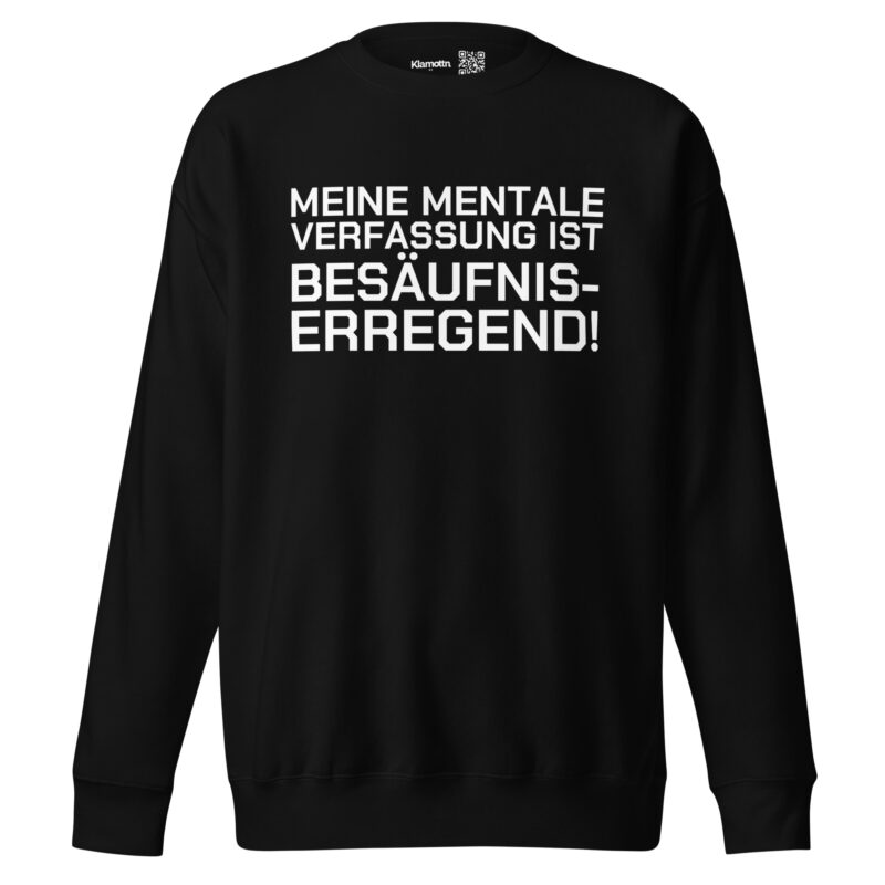 Meine mentale Verfassung ist besäufniserregend Unisex-Sweatshirt – Sweatshirts – klamottn.de