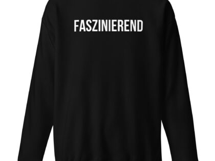 Faszinierend Unisex-Sweatshirt – Sweatshirts – klamottn.de Faszinierend Unisex-Sweatshirt – Sweatshirts – klamottn.de