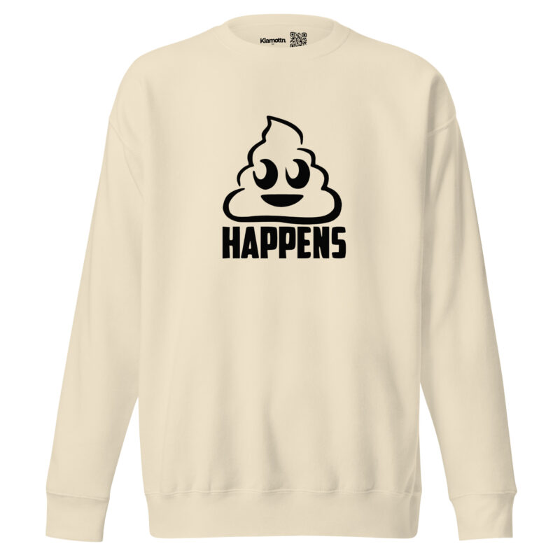 Shit Happens Unisex-Sweatshirt