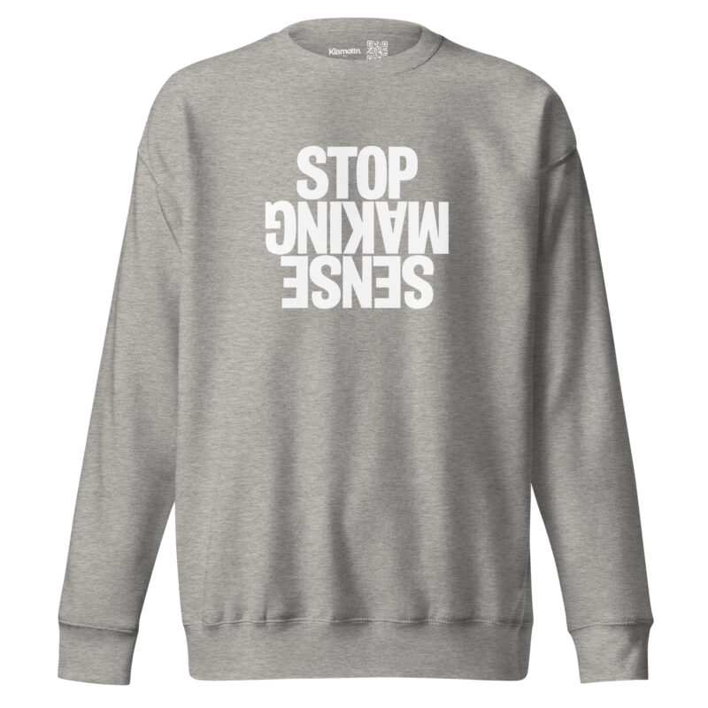 Stop Making Sense Unisex-Sweatshirt – Sweatshirts – klamottn.de