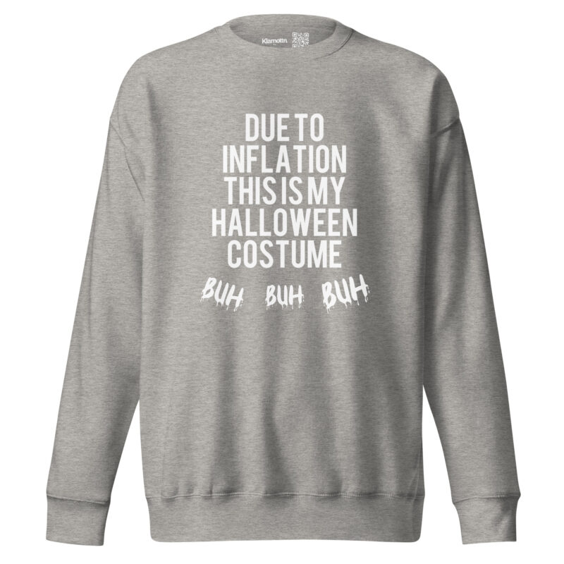 Due to inflation this is my Halloween costume Buh Buh Buh Unisex-Sweatshirt – Sweatshirts – klamottn.de