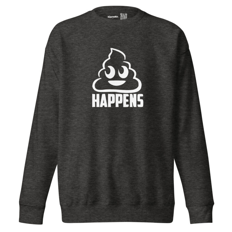 Shit Happens Unisex-Sweatshirt