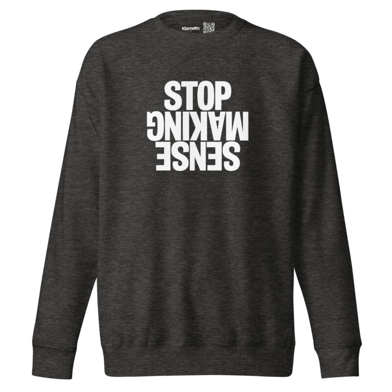 Stop Making Sense Unisex-Sweatshirt – Sweatshirts – klamottn.de