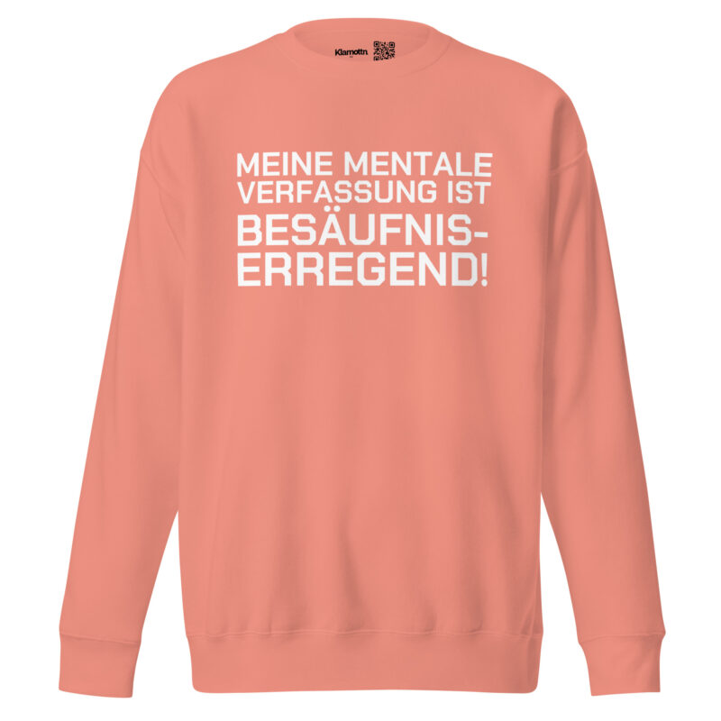 Meine mentale Verfassung ist besäufniserregend Unisex-Sweatshirt – Sweatshirts – klamottn.de