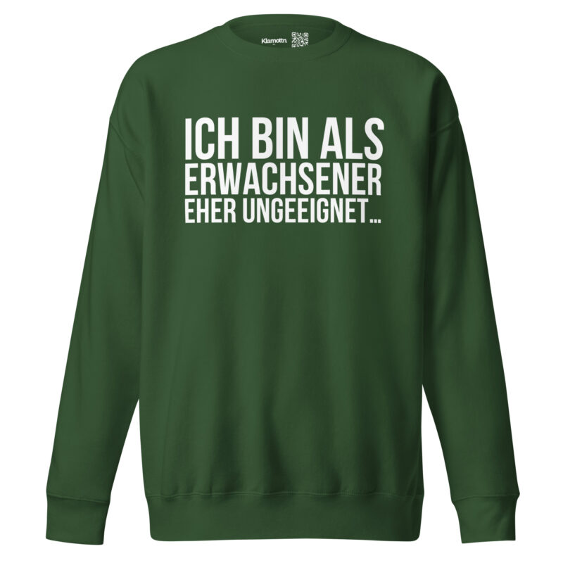 Ich bin als Erwachsener eher ungeeignet Unisex-Sweatshirt – Sweatshirts – klamottn.de