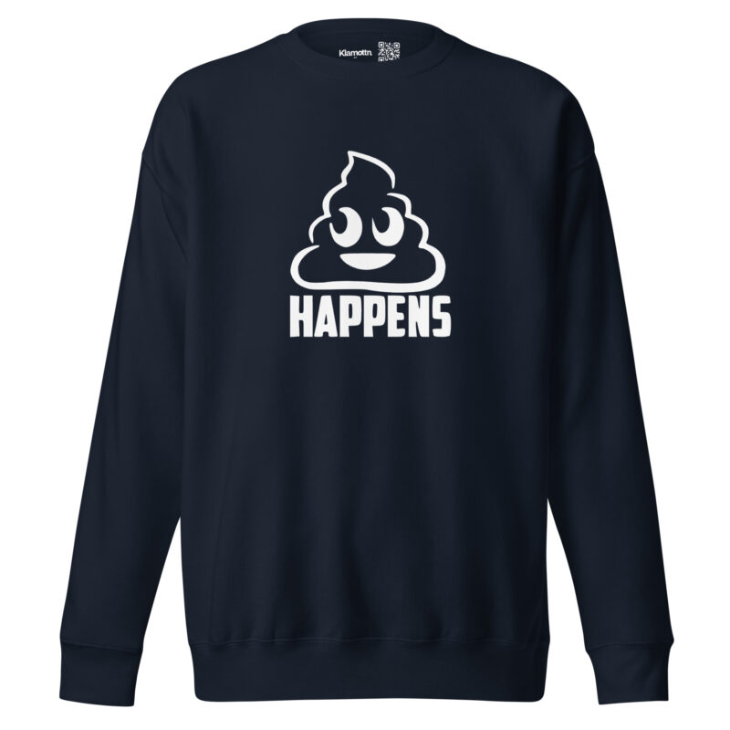 Shit Happens Unisex-Sweatshirt