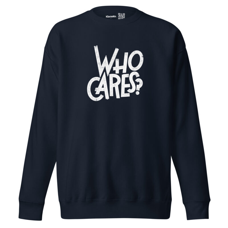 Who Cares? Unisex-Sweatshirt – Sweatshirts – klamottn.de