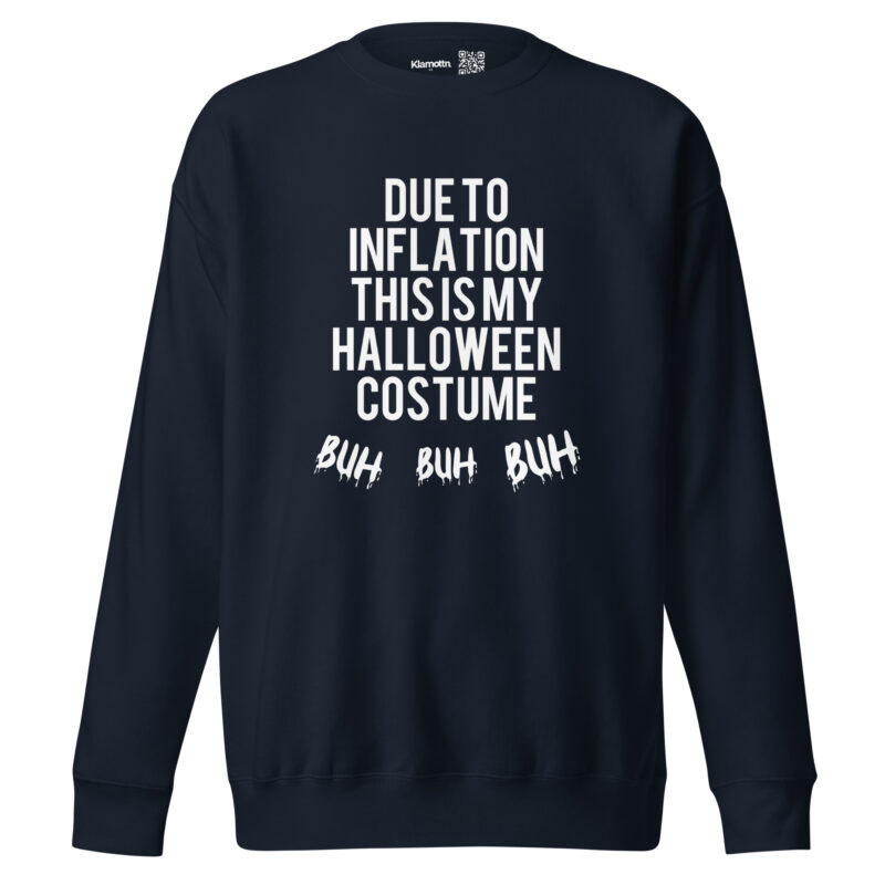 Due to inflation this is my Halloween costume Buh Buh Buh Unisex-Sweatshirt – Sweatshirts – klamottn.de