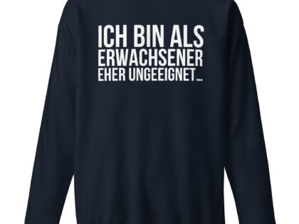Ich bin als Erwachsener eher ungeeignet Unisex-Sweatshirt – Sweatshirts – klamottn.de Ich bin als Erwachsener eher ungeeignet Unisex-Sweatshirt – Sweatshirts – klamottn.de
