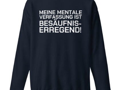 Meine mentale Verfassung ist besäufniserregend Unisex-Sweatshirt – Sweatshirts – klamottn.de Meine mentale Verfassung ist besäufniserregend Unisex-Sweatshirt – Sweatshirts – klamottn.de