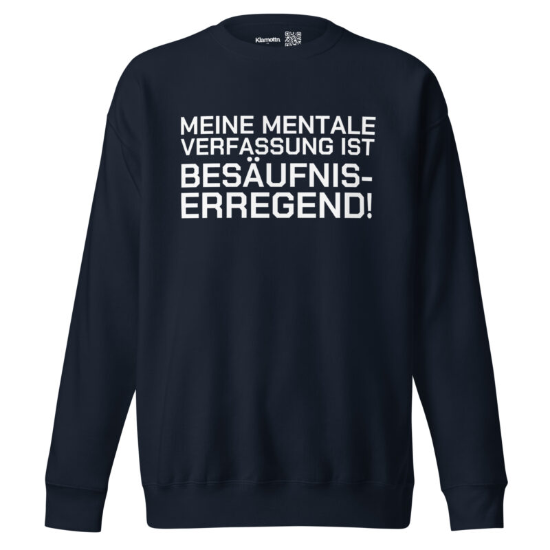 Meine mentale Verfassung ist besäufniserregend Unisex-Sweatshirt – Sweatshirts – klamottn.de