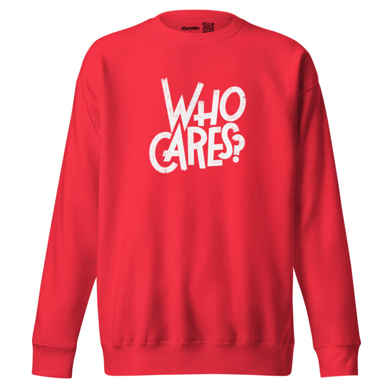 Who Cares? Unisex-Sweatshirt – Sweatshirts – klamottn.de