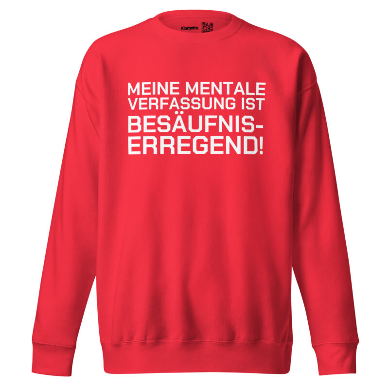 Meine mentale Verfassung ist besäufniserregend Unisex-Sweatshirt – Sweatshirts – klamottn.de