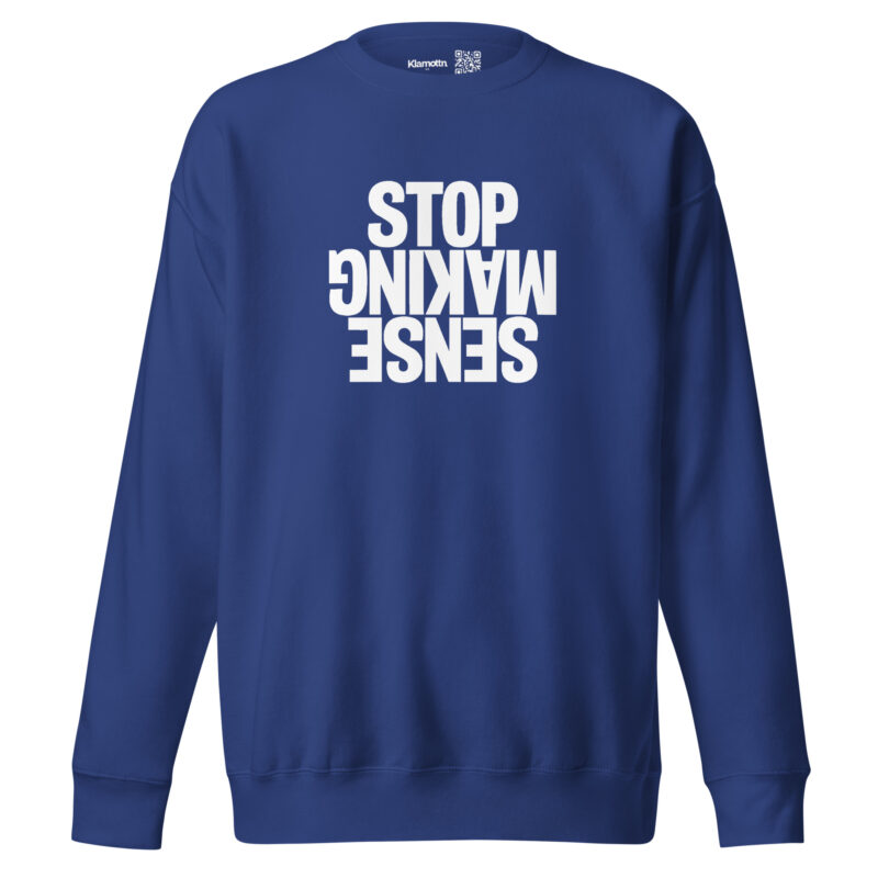 Stop Making Sense Unisex-Sweatshirt – Sweatshirts – klamottn.de