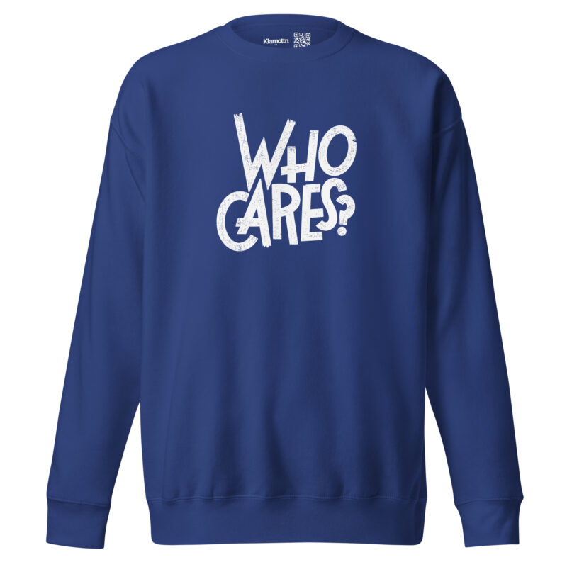 Who Cares? Unisex-Sweatshirt – Sweatshirts – klamottn.de