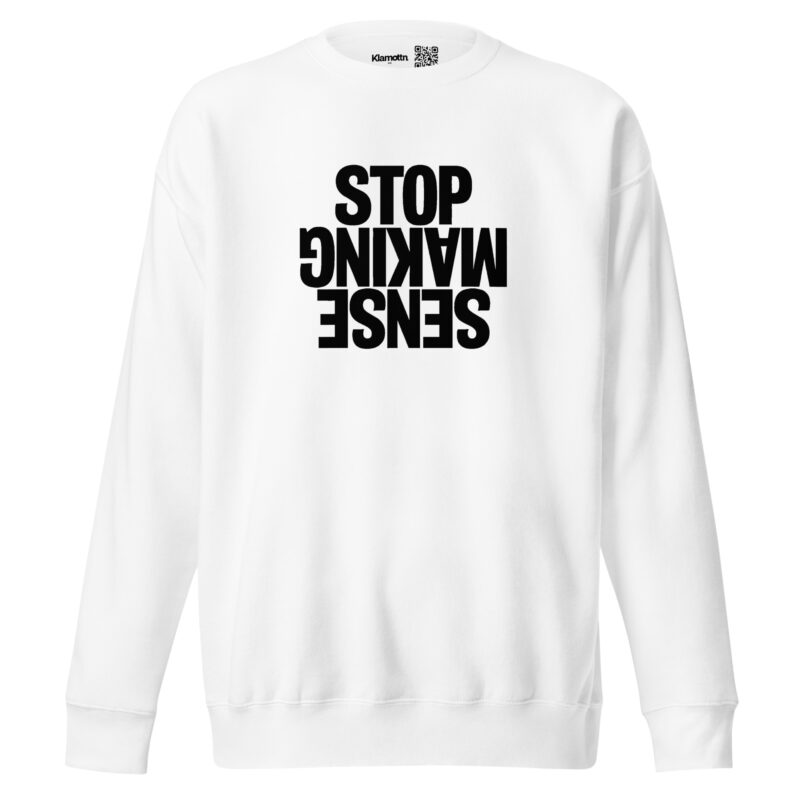Stop Making Sense Unisex-Sweatshirt – Sweatshirts – klamottn.de