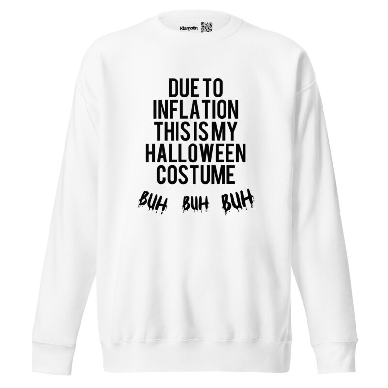 Due to inflation this is my Halloween costume Buh Buh Buh Unisex-Sweatshirt – Sweatshirts – klamottn.de