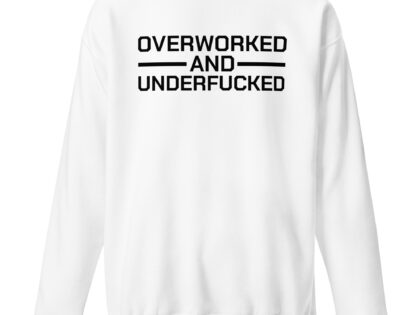 Overworked and Underfucked Unisex-Sweatshirt – Sweatshirts – klamottn.de Overworked and Underfucked Unisex-Sweatshirt – Sweatshirts – klamottn.de