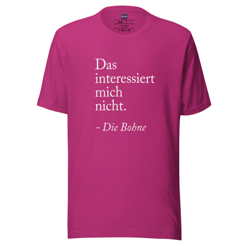 Das interessiert mich nicht die Bohne Unisex-T-Shirt – T-Shirts – klamottn.de