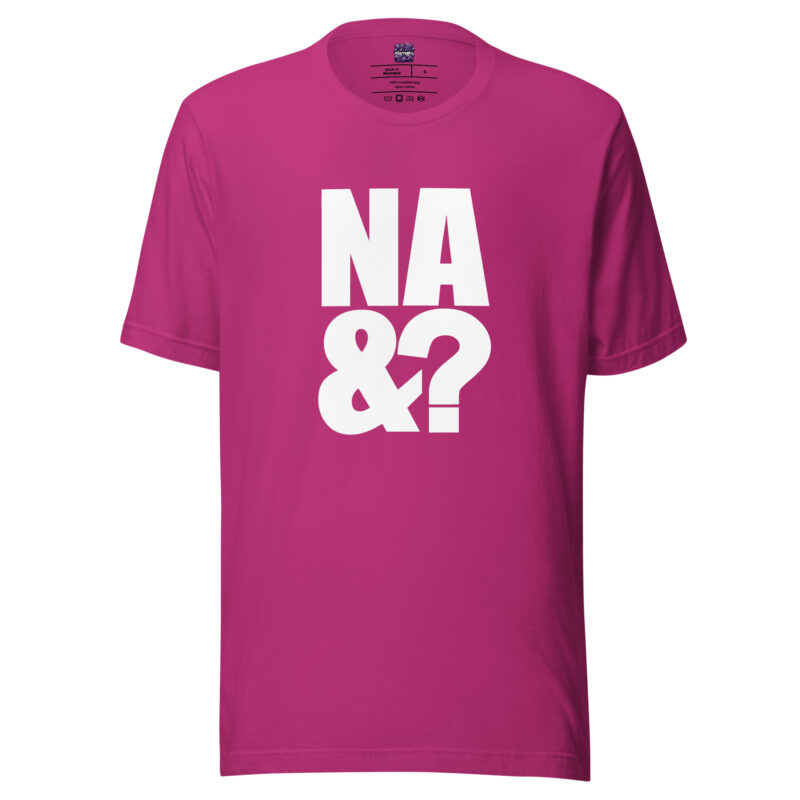 Na und? Unisex-T-Shirt – T-Shirts – klamottn.de
