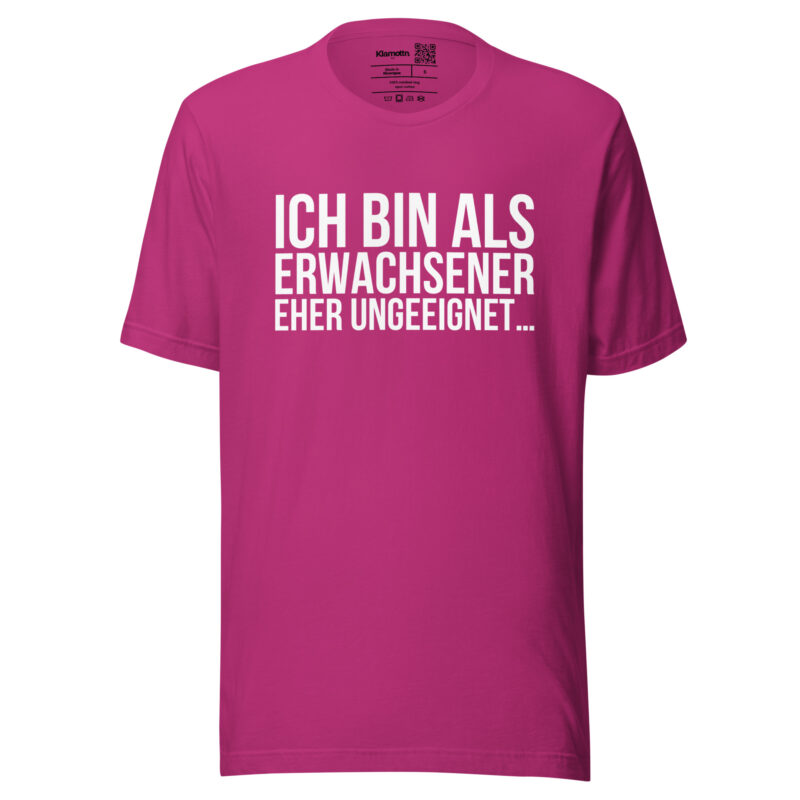 Ich bin als Erwachsener eher ungeeignet Unisex-T-Shirt – T-Shirts – klamottn.de