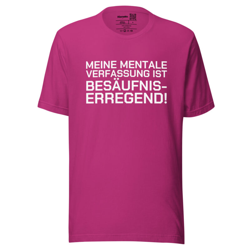 Meine mentale Verfassung ist besäufniserregend Unisex-T-Shirt – T-Shirts – klamottn.de
