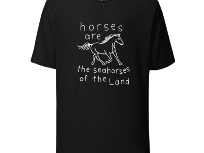 Horses are the Seahorses of the Land Unisex-T-Shirt – T-Shirts – klamottn.de Horses are the Seahorses of the Land Unisex-T-Shirt – T-Shirts – klamottn.de