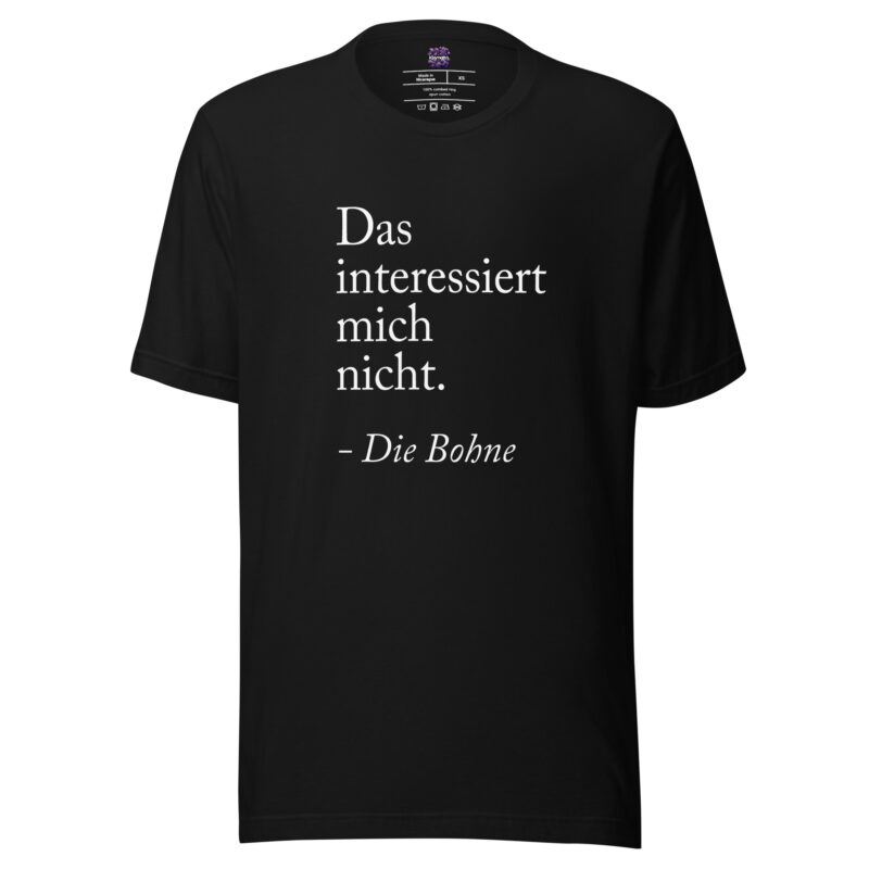 Das interessiert mich nicht die Bohne Unisex-T-Shirt – T-Shirts – klamottn.de