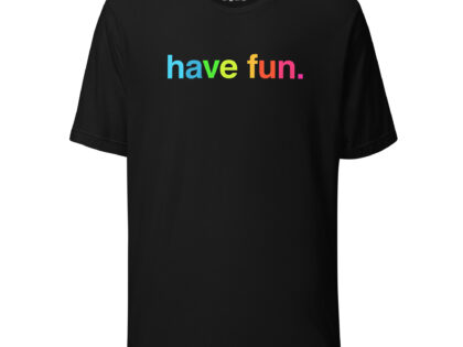 have fun. Unisex-T-Shirt – T-Shirts – klamottn.de have fun. Unisex-T-Shirt – T-Shirts – klamottn.de