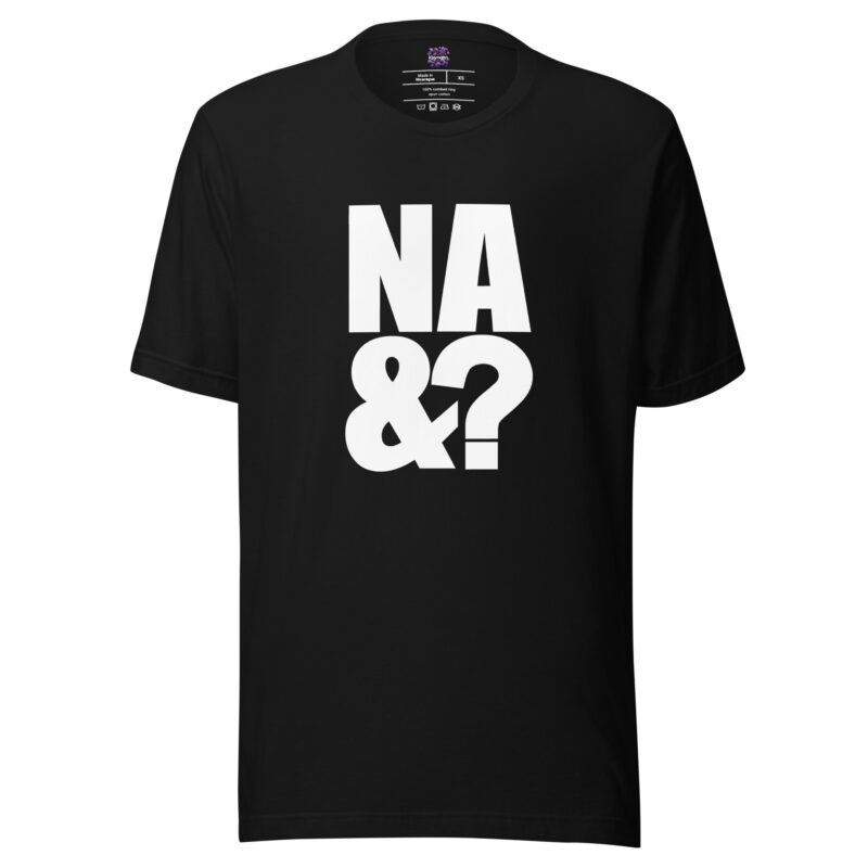 Na und? Unisex-T-Shirt – T-Shirts – klamottn.de
