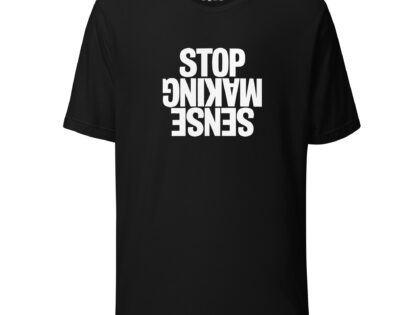Stop Making Sense Unisex-T-Shirt – T-Shirts – klamottn.de Stop Making Sense Unisex-T-Shirt – T-Shirts – klamottn.de