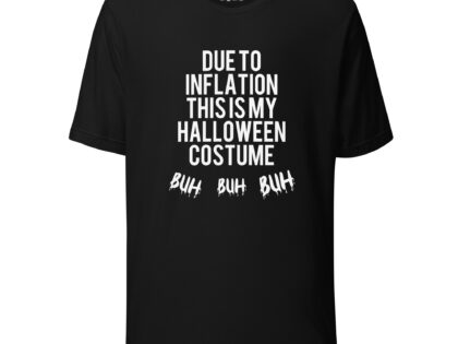 Due to inflation this is my Halloween costume Buh Buh Buh Unisex-T-Shirt – T-Shirts – klamottn.de Due to inflation this is my Halloween costume Buh Buh Buh Unisex-T-Shirt – T-Shirts – klamottn.de