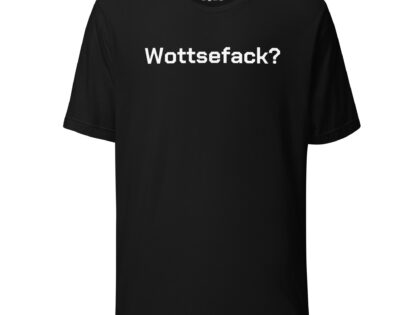 Wottsefack? Unisex-T-Shirt – T-Shirts – klamottn.de Wottsefack? Unisex-T-Shirt – T-Shirts – klamottn.de