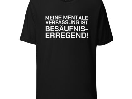 Meine mentale Verfassung ist besäufniserregend Unisex-T-Shirt – T-Shirts – klamottn.de Meine mentale Verfassung ist besäufniserregend Unisex-T-Shirt – T-Shirts – klamottn.de