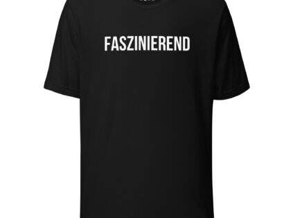 Faszinierend Unisex-T-Shirt – T-Shirts – klamottn.de Faszinierend Unisex-T-Shirt – T-Shirts – klamottn.de