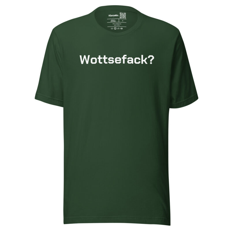 Wottsefack? Unisex-T-Shirt – T-Shirts – klamottn.de