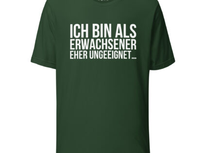 Ich bin als Erwachsener eher ungeeignet Unisex-T-Shirt – T-Shirts – klamottn.de Ich bin als Erwachsener eher ungeeignet Unisex-T-Shirt – T-Shirts – klamottn.de
