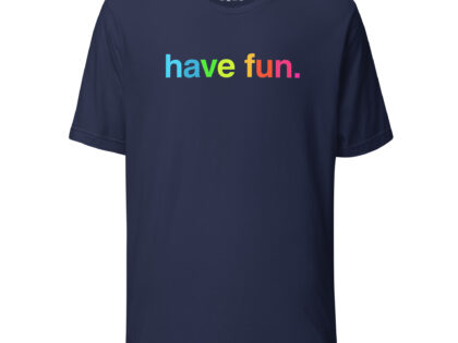 have fun. Unisex-T-Shirt – T-Shirts – klamottn.de have fun. Unisex-T-Shirt – T-Shirts – klamottn.de