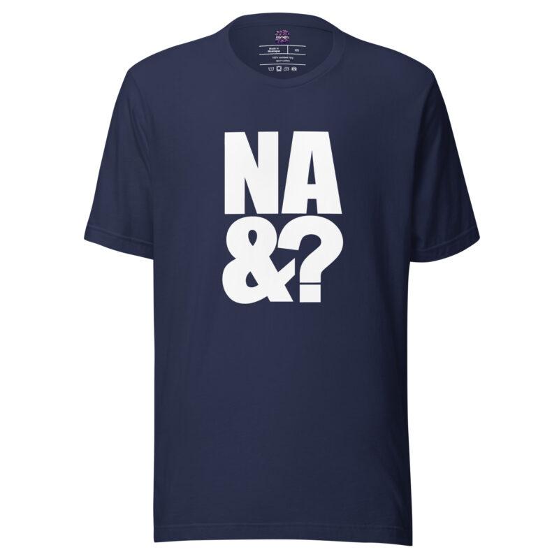 Na und? Unisex-T-Shirt – T-Shirts – klamottn.de