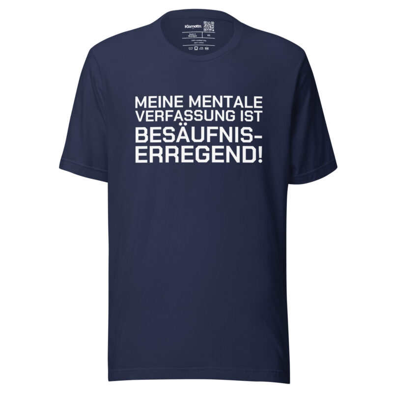 Meine mentale Verfassung ist besäufniserregend Unisex-T-Shirt – T-Shirts – klamottn.de