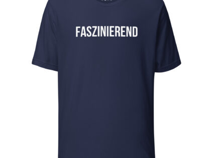Faszinierend Unisex-T-Shirt – T-Shirts – klamottn.de Faszinierend Unisex-T-Shirt – T-Shirts – klamottn.de