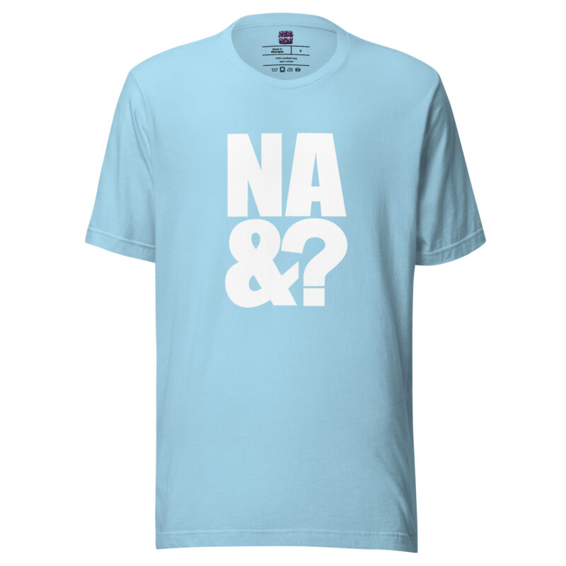 Na und? Unisex-T-Shirt – T-Shirts – klamottn.de